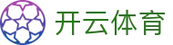Kaiyun Sports 官网开云体育 - 中国电子娱乐登录入口、H5 与 APP 安装